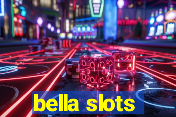 bella slots